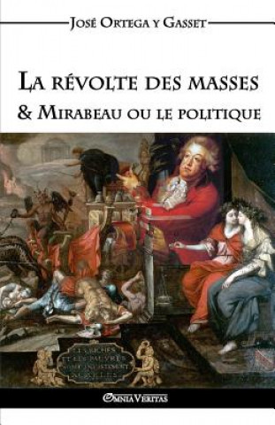 revolte des masses & Mirabeau ou le politique