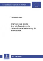 Internationale Studie ueber die Bedeutung der Unternehmenbesteuerung fuer Investitionen