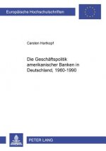 Die Geschaeftspolitik amerikanischer Banken in Deutschland, 1960-1990