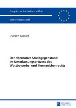 Der Alternative Streitgegenstand Im Unterlassungsprozess Des Wettbewerbs- Und Kennzeichenrechts
