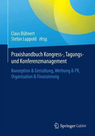 Praxishandbuch Kongress-, Tagungs- und Konferenzmanagement