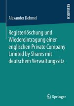 Registerloeschung Und Wiedereintragung Einer Englischen Private Company Limited by Shares Mit Deutschem Verwaltungssitz