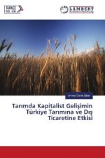 Tar mda Kapitalist Gelisimin Türkiye Tar m na ve D s Ticaretine Etkisi