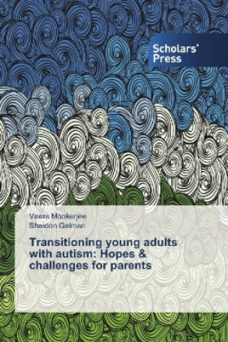 Transitioning young adults with autism: Hopes & challenges for parents