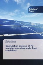 Degradation analysis of PV modules operating under local conditions