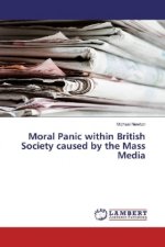 Moral Panic within British Society caused by the Mass Media