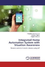 Integrated Home Automation System with Situation Awareness