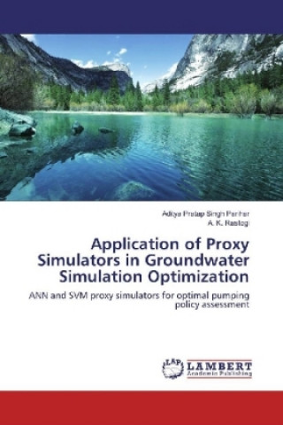 Application of Proxy Simulators in Groundwater Simulation Optimization