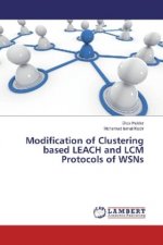 Modification of Clustering based LEACH and LCM Protocols of WSNs