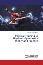 Physical Training in Rhythmic Gymnastics Theory and Practice