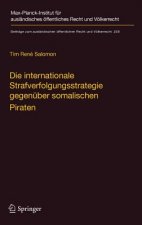 Die Internationale Strafverfolgungsstrategie Gegenuber Somalischen Piraten