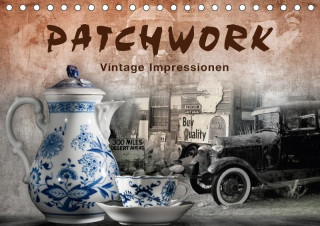 Patchwork - Vintage Impressionen (Tischkalender 2017 DIN A5 quer)
