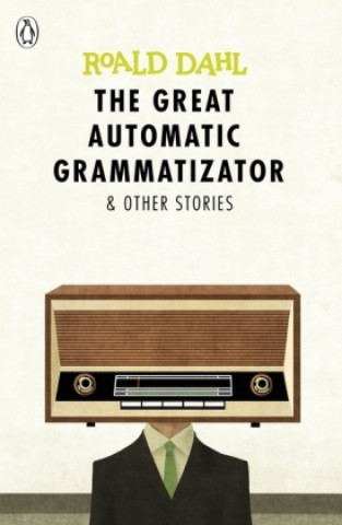 Great Automatic Grammatizator and Other Stories