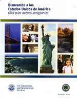 Bienvenidos a Los Estados Unidos de America: UIA Para Nuevos Inmigrantes: Guia Para Nuevos Inmigrantes