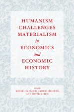 Humanism Challenges Materialism in Economics and Economic History