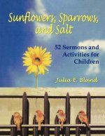 Sunflowers, Sparrows, and Salt