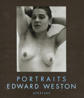 Edward Weston: Portraits
