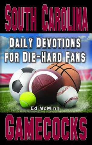 Daily Devotions for Die-Hard Fans South Carolina Gamecocks