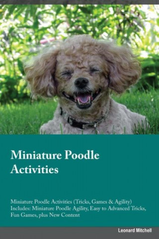 Miniature Poodle Activities Miniature Poodle Activities (Tricks, Games & Agility) Includes