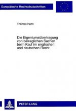 Die Eigentumsuebertragung von beweglichen Sachen beim Kauf im englischen und deutschen Recht