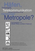 Haefen, Transrapid, Telekommunikation - Wachstumsmotoren fuer die Hamburger Metropole?
