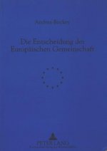 Die Entscheidung der Europaeischen Gemeinschaft