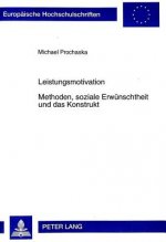 Leistungsmotivation- Methoden, soziale Erwuenschtheit und das Konstrukt