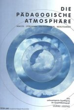 Die Paedagogische Atmosphaere- Analyse - Stoerungen - Transformation - Bedeutsamkeit