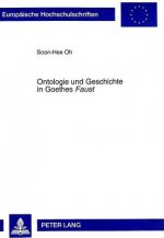 Ontologie und Geschichte in Goethes Â«FaustÂ»