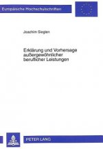 Erklaerung und Vorhersage auergewoehnlicher beruflicher Leistungen