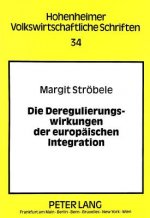 Die Deregulierungswirkungen der europaeischen Integration
