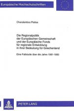 Die Regionalpolitik der Europaeischen Gemeinschaft und der Europaeische Fonds fuer regionale Entwicklung in ihrer Bedeutung fuer Griechenland