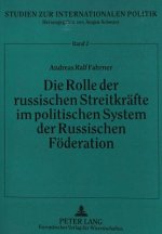 Die Rolle der russischen Streitkraefte im politischen System der Russischen Foederation