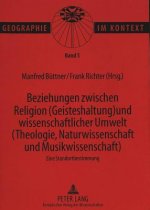 Beziehungen zwischen Religion (Geisteshaltung) und wissenschaftlicher Umwelt (Theologie, Naturwissenschaft und Musikwissenschaft)- Eine Standortbestim