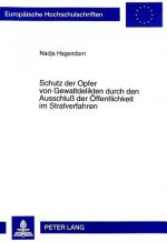 Schutz der Opfer von Gewaltdelikten durch den Ausschlu der Oeffentlichkeit im Strafverfahren