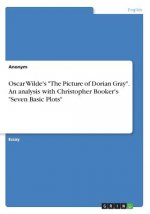 Oscar Wilde's The Picture of Dorian Gray. An analysis with Christopher Booker's Seven Basic Plots