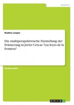 multiperspektivische Darstellung der Erinnerung in Javier Cercas Las leyes de la frontera