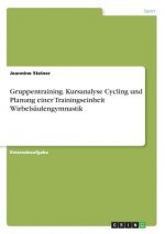 Gruppentraining. Kursanalyse Cycling und Planung einer Trainingseinheit Wirbelsaulengymnastik