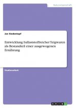 Entwicklung ballaststoffreicher Teigwaren als Bestandteil einer ausgewogenen Ernährung