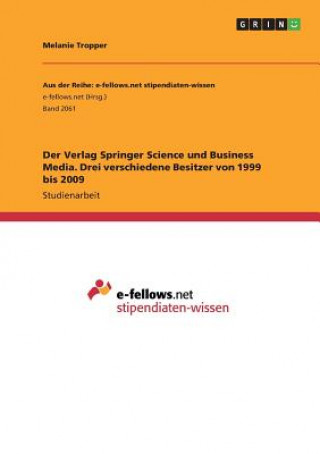 Der Verlag Springer Science und Business Media. Drei verschiedene Besitzer von 1999 bis 2009