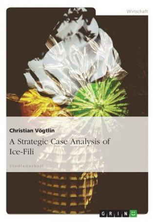 A Strategic Case Analysis of Ice-Fili