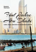 Funf Jahre Abu Dhabi