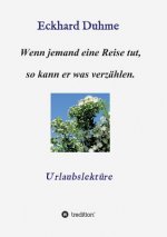 Wenn jemand eine Reise tut, so kann er was verzahlen.