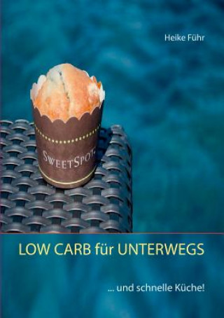 LOW CARB fur UNTERWEGS