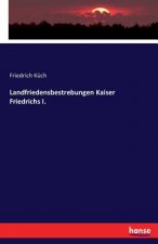 Landfriedensbestrebungen Kaiser Friedrichs I.