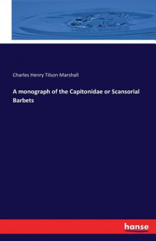 monograph of the Capitonidae or Scansorial Barbets