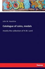 Catalogue of coins, medals