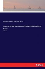 History of the Rise and Influence of the Spirit of Rationalism in Europe