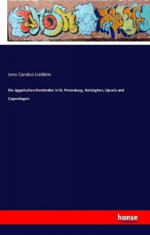Die ägyptischen Denkmäler in St. Petersburg, Helsingfors, Upsala und Copenhagen
