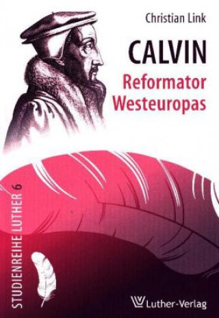 Calvin - Reformator Westeuropas